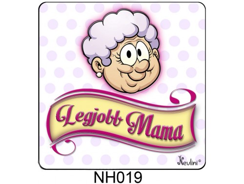 (NH019) Hűtőmágnes 7,5 cm x 7,5 cm - Legjobb Mama - Ajándék Nagymamának